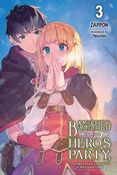 BANISHED FROM THE HERO'S PARTY, I DECIDED TO LIVE A QUIET LIFE IN THE COUNTRYSIDE  VOL 03 NOVEL