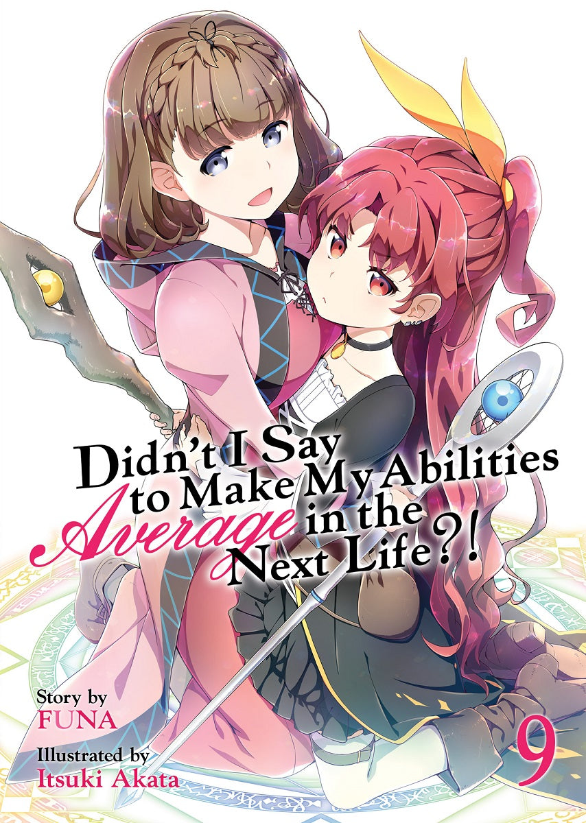 DIDN'T I SAY TO MAKE MY ABILITIES AVERAGE IN THE NEXT LIFE?! VOLUME 9 NOVEL