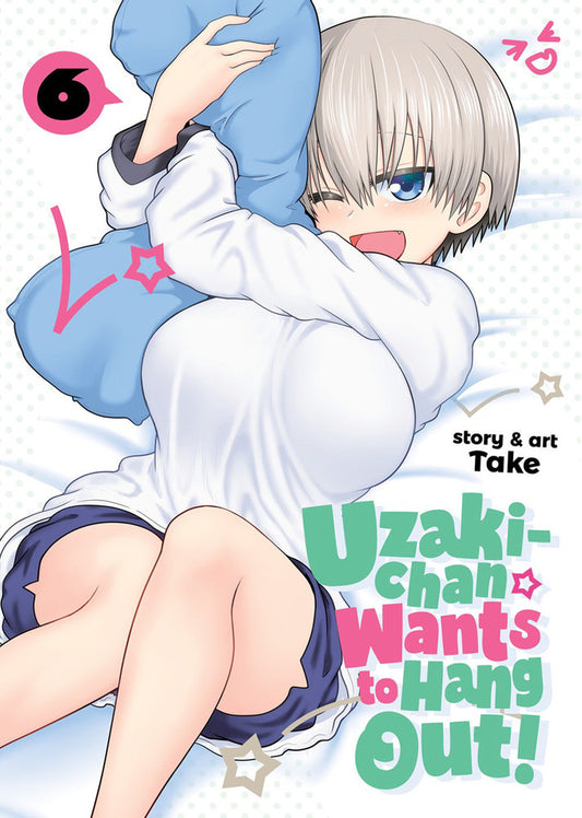 UZAKI-CHAN WANTS TO HANG OUT VOLUME 06 MANGA