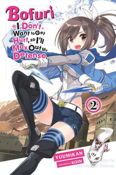 BOFURI I DON'T WANT TO GET HURT, SO I'LL MAX OUT MY DEFENSE VOL 02 NOVEL