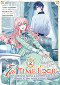7TH TIME LOOP: THE VILLAINESS ENJOYS A CAREFREE LIFE MARRIED TO HER WORST ENEMY! - VOLUME 02 MANGA