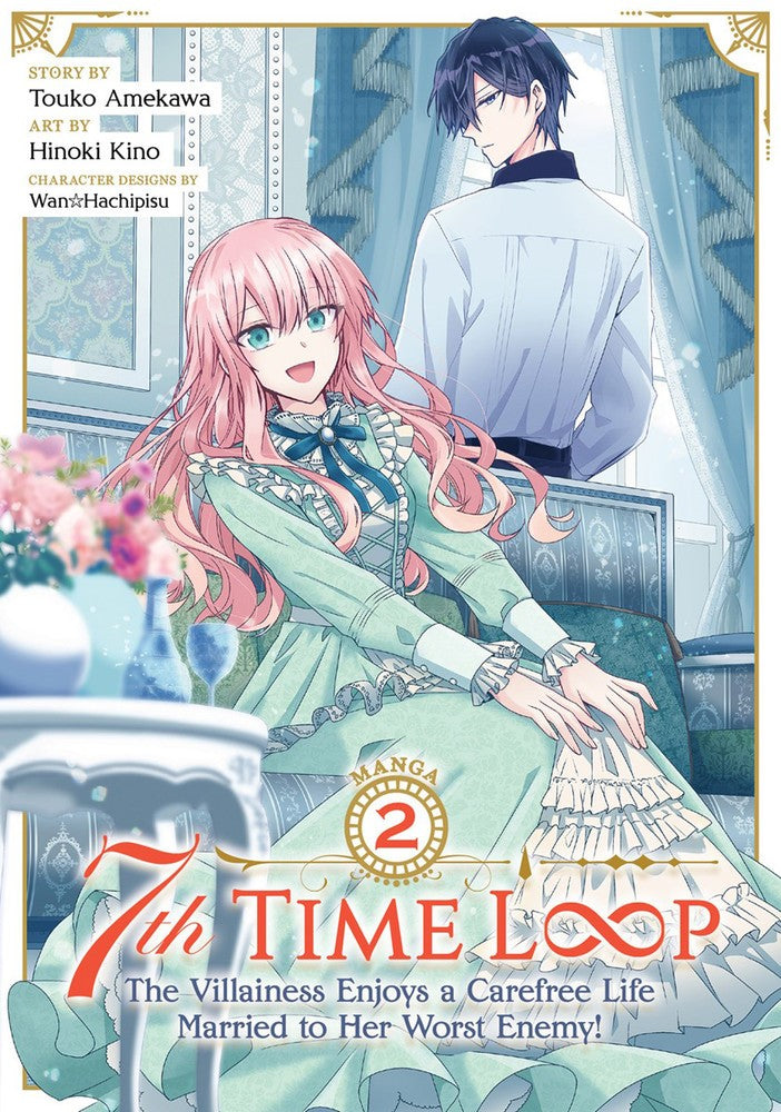 7TH TIME LOOP: THE VILLAINESS ENJOYS A CAREFREE LIFE MARRIED TO HER WORST ENEMY! - VOLUME 02 MANGA