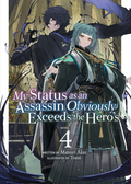MY STATUS AS AN ASSASSIN OBVIOUSLY EXCEEDS THE HERO'S VOLUME 04 NOVEL