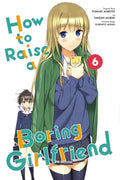 SAEKANO HOW TO RAISE A BORING GIRLFRIEND VOL 06 MANGA