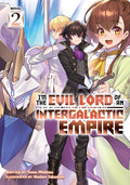I'M THE EVIL LORD OF AN INTERGALACTIC EMPIRE VOL 02 NOVEL