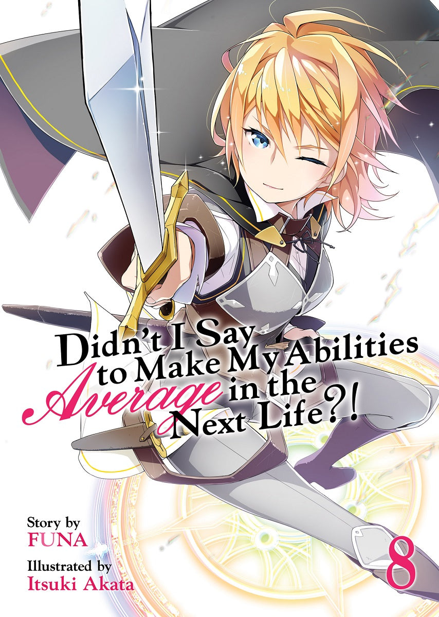 DIDN'T I SAY TO MAKE MY ABILITIES AVERAGE IN THE NEXT LIFE?! VOLUME 8 NOVEL