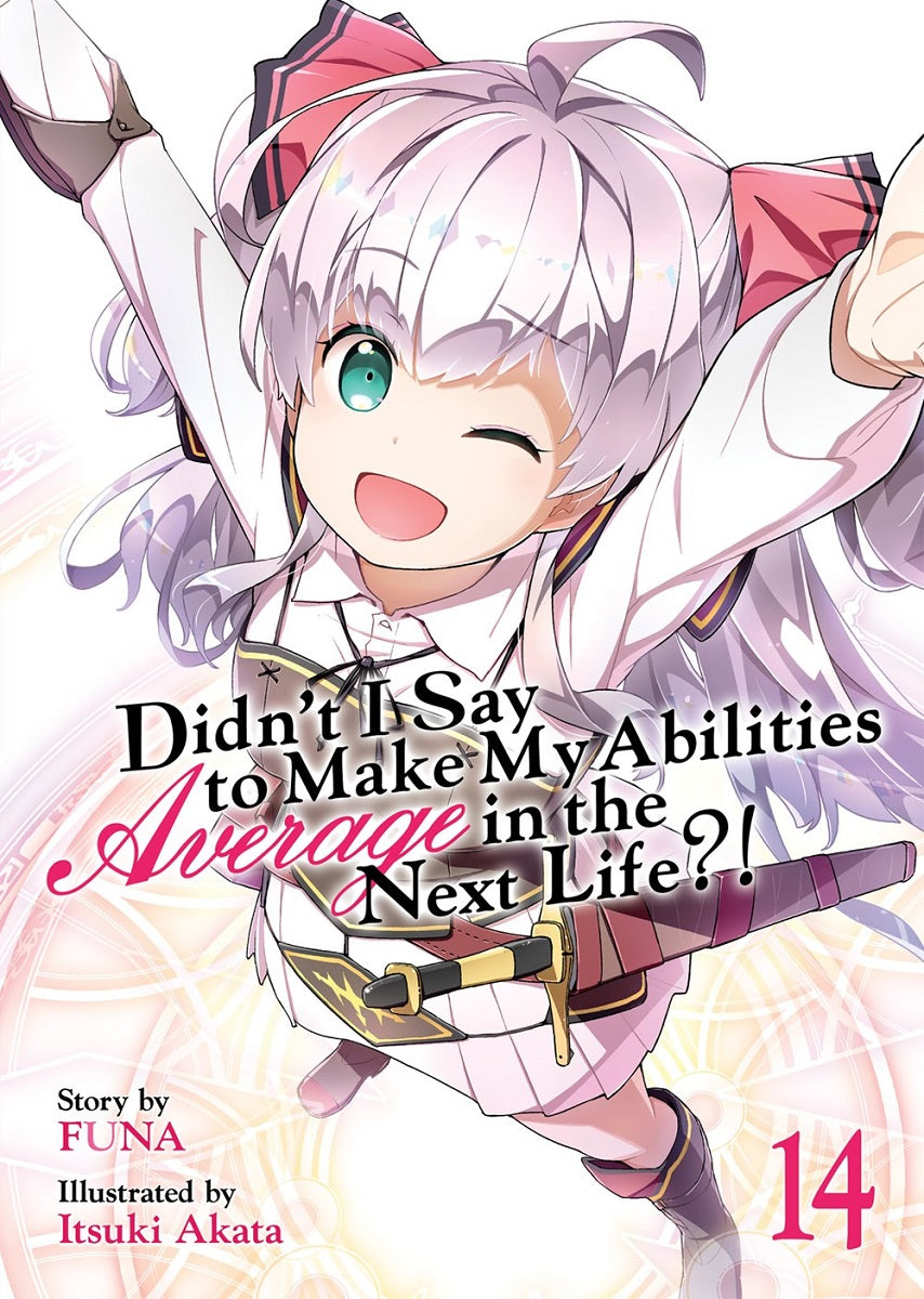 DIDN'T I SAY TO MAKE MY ABILITIES AVERAGE IN THE NEXT LIFE?! VOLUME 14 NOVEL