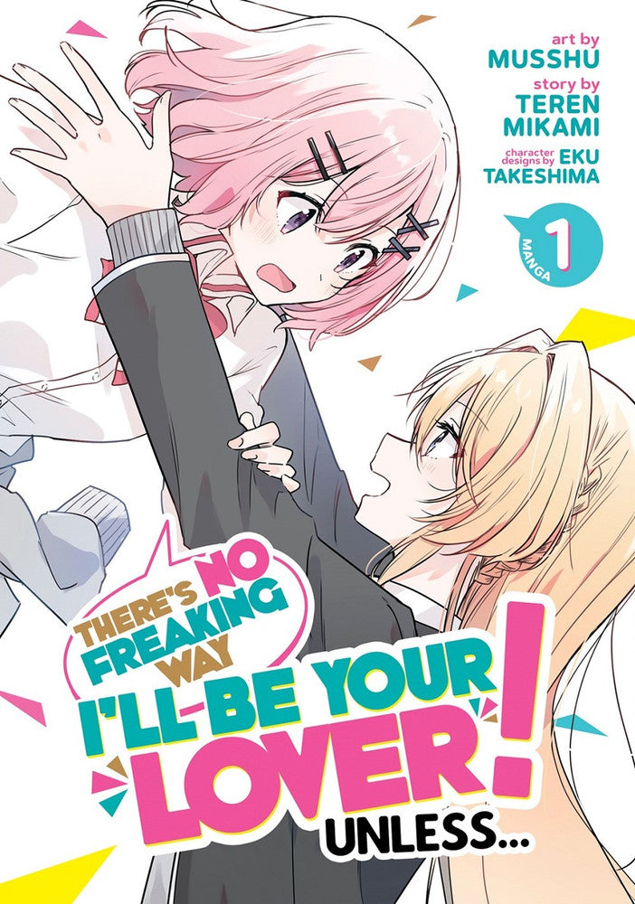 THERE'S NO FREAKING WAY I'LL BE YOUR LOVE! UNLESS... VOLUME 01 MANGA