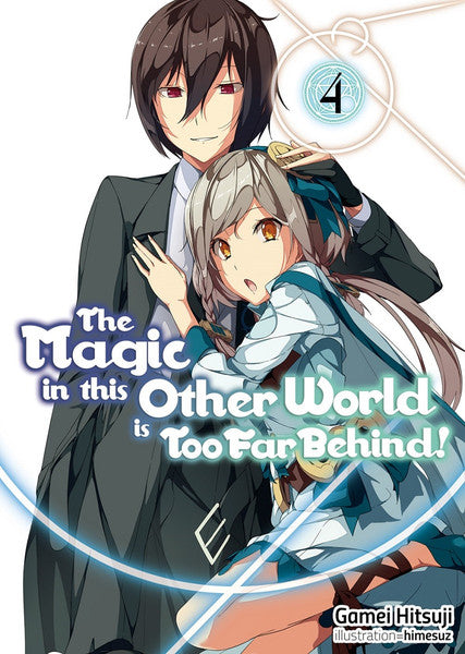MAGIC IN THIS OTHER WORLD IS TOO FAR BEHIND! VOLUME 4 NOVEL