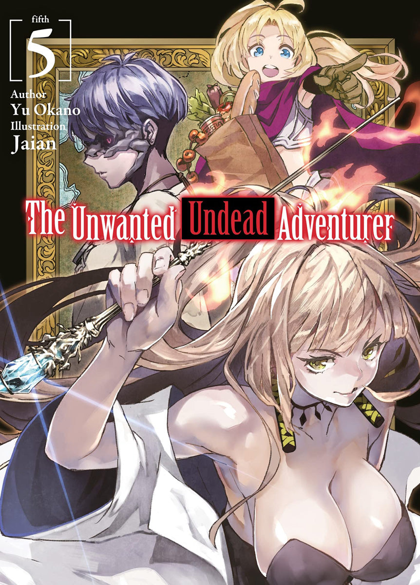THE UNWANTED UNDEAD ADVENTURER VOL 05 NOVEL