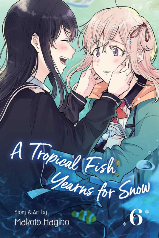 TROPICAL FISH YEARNS FOR SNOW, A VOL 06 MANGA