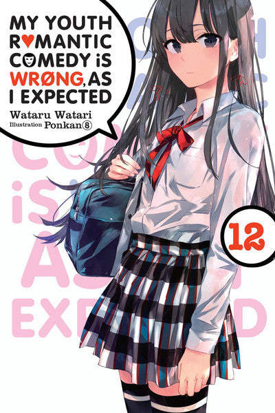 MY YOUTH ROMANTIC COMEDY IS WRONG, AS I EXPECTED VOLUME 12 NOVEL