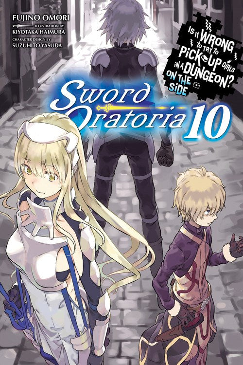 IS IT WRONG TO TRY TO PICK UP GIRLS IN A DUNGEON? ON THE SIDE SWORD ORATORIA VOLUME 10 NOVEL