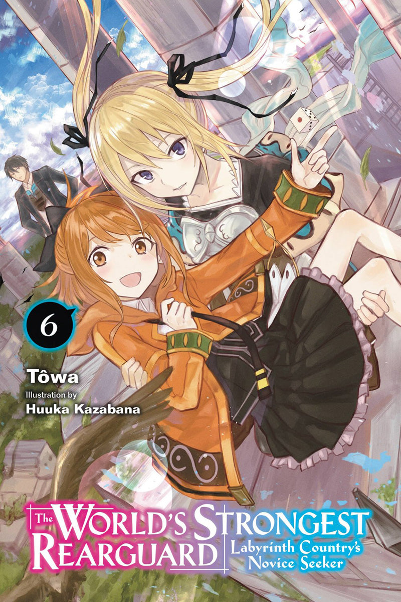 WORLD'S STRONGEST REARGUARD LABYRINTH COUNTRY'S NOVICE SEEKER VOL 06 NOVEL
