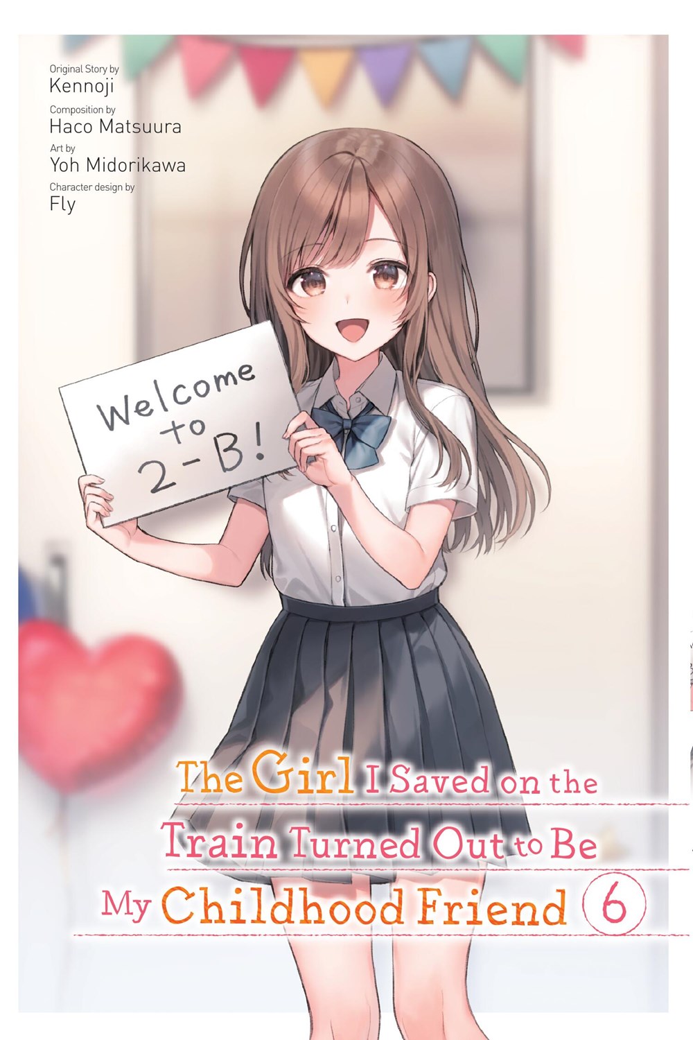GIRL I SAVED ON THE TRAIN TURNED OUT TO BE MY CHILDHOOD FRIEND VOL 06 MANGA