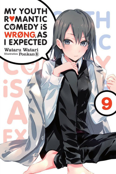 MY YOUTH ROMANTIC COMEDY IS WRONG, AS I EXPECTED VOLUME 9 NOVEL