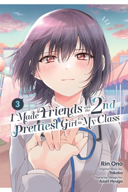 I MADE FRIENDS WITH THE SECOND PRETTIEST GIRL IN MY CLASS - VOLUME 03 MANGA