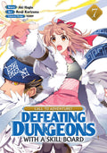CALL TO ADVENTURE! DEFEATING DUNGEONS WITH A SKILL BOARD VOL 07 MANGA