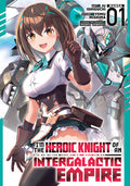 I'M THE HEROIC KNIGHT OF AN INTERGALACTIC EMPIRE! - VOLUME 01 MANGA