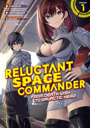 RELUCTANT SPACE COMMANDER: FROM DEATH WISH TO GALACTIC HERO! - VOLUME 01 MANGA