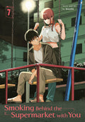 SMOKING BEHIND THE SUPERMARKET WITH YOU - VOLUME 07 MANGA