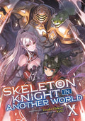 SKELETON KNIGHT IN ANOTHER WORLD VOL 10 NOVEL