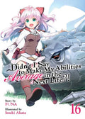 DIDN'T I SAY TO MAKE MY ABILITIES AVERAGE IN THE NEXT LIFE?! VOLUME 16 NOVEL